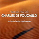Achat du film “Sur les pas de Charles de Foucauld”