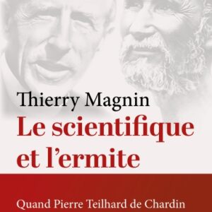 Quand Pierre Theihard de Chardin dialogue avec Charles de Foucauld